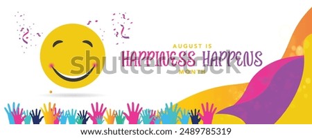 August is Happiness Happens Month background template. Holiday concept. background, banner, placard, card, and poster design template text inscription and standard color. vector illustration.