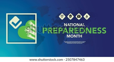 National Preparedness month (NPM) is observed each year in September to raise awareness about the importance of preparing for disasters and emergencies that could happen at any time. Vector art