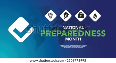 National Preparedness month (NPM) is observed each year in September to raise awareness about the importance of preparing for disasters and emergencies that could happen at any time. Vector art