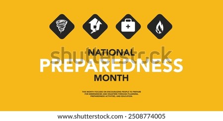 National Preparedness month (NPM) is observed each year in September to raise awareness about the importance of preparing for disasters and emergencies that could happen at any time. Vector art