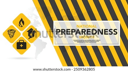 National Preparedness month (NPM) is observed each year in September to raise awareness about the importance of preparing for disasters and emergencies that could happen at any time. Vector art