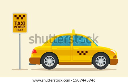 Taxi parking only - traffic sign. Yellow taxi cab is parked under the sign - parking is for taxi only. Vector illustration, flat design, cartoon style. Isolated background. Side view.