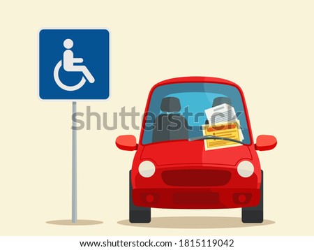 The car is illegal parked at handicapped parking lot. There is a penalty ticket on the windshield, fine for parking. Vector illustration, flat design, cartoon style, isolated background. Imagine de stoc © 