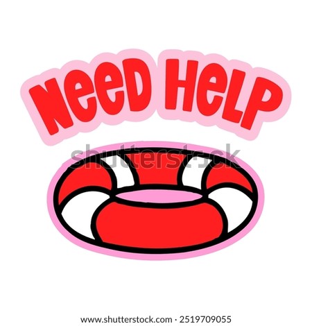 Hand-drawn lifebuoy with need help text. Creative sticker symbolizing support, assistance, and problem-solving. Vector illustration for teamwork, collaboration, and helping others.