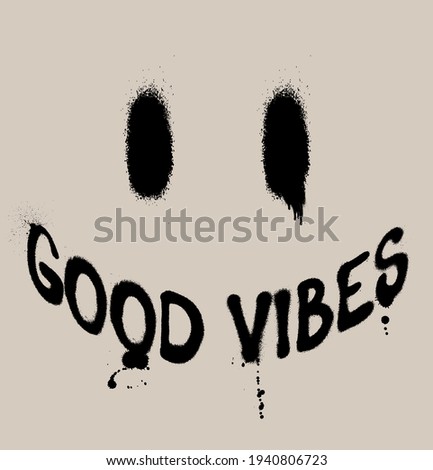 Urban neon graffiti good vibes slogan print with smile face. Hipster graphic vector pattern for t shirt and sweatshirt print design.