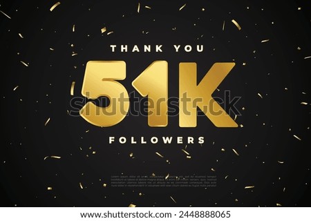 Golden 51K isolated on Black background with sparkling confetti, Thank you followers peoples, 51k online social group, 52k