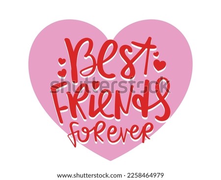 Best friends forever calligraphy text. Red and pink heart shapes. Vector illustration design background.