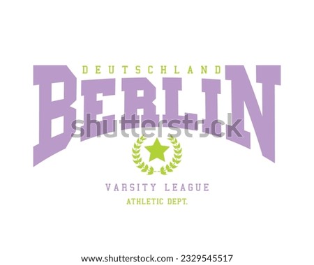 Berlin college varsity style vintage typography. Vector illustration design for fashion graphics, t shirts, prints, posters, gifts.