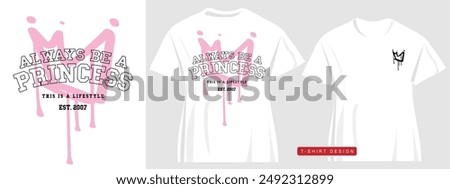 Princess crown tiara drawing and quote typography. Vector illustration design for fashion, t shirt, print, graphic, slogan tee, poster, sticker.