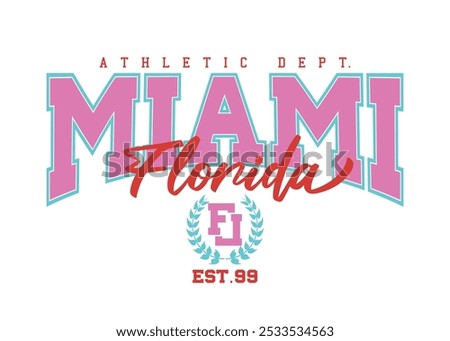 Miami Florida college style quote typography. Vector illustration design for fashion graphics, slogan tees, t shirt prints, posters, stickers.