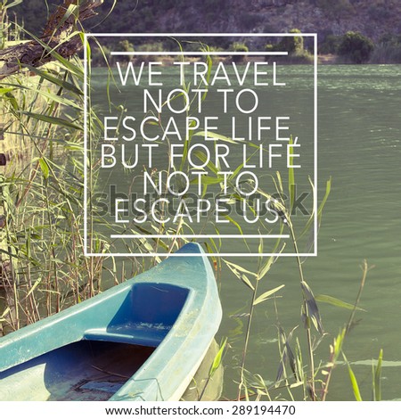 Inspirational Travel Quote Poster Background Design / We travel not to escape life but for life not to escape us