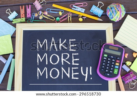 Make more money / Making money in business concept background