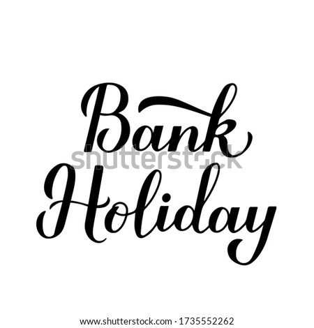 Bank Holiday calligraphy hand lettering isolated on white background. Vector template for typography poster, banner, flyer, sticker, shirt, postcard, logo design, etc.