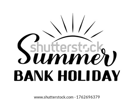  Summer Bank Holiday calligraphy hand lettering isolated on white background. Vector template for typography poster, banner, flyer, sticker, shirt, postcard, logo design, etc.