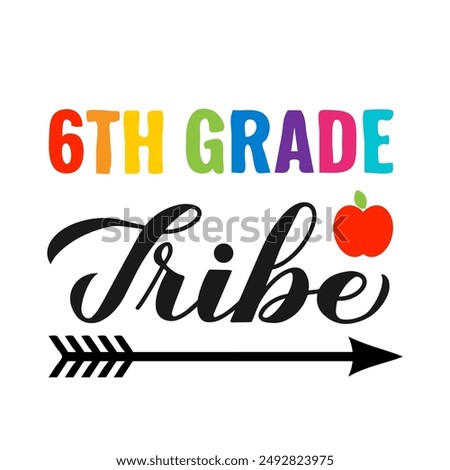 6th Grade tribe calligraphy hand lettering isolated on white. First day of school. Vector template for typography poster, banner, flyer, greeting card, postcard, shirt, etc