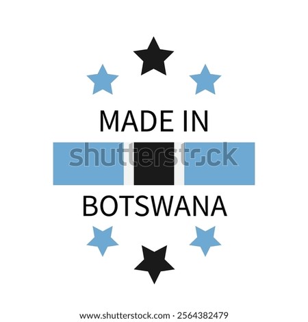 Made in Botswana label. Quality mark vector icon isolated on white. Perfect for logo design, badges, tags, stickers, emblem, product package, etc