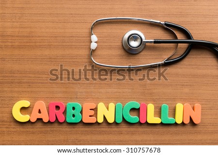 Carbenicillin colorful word on white background with stethoscope
