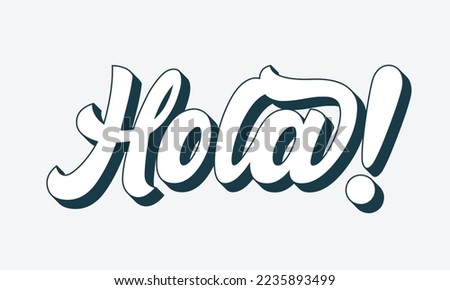 Hola word lettering. Hand drawn brush calligraphy. Vector illustration for print on shirt, cup, card, poster etc. Black and white. Spanish text hello phrase.