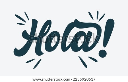 Hola word lettering. Hand drawn brush calligraphy. Vector illustration for print on shirt, cup, card, poster etc. Black and white. Spanish text hello phrase.