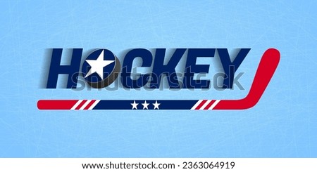 Ice hockey vector illustration. Hockey text in a traditional USA flag colors. Good idea for clothes prints, fancier items, tickets and cards. Sticks, puck,text. Winter sports rink texture