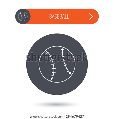 Baseball equipment icon. Sport ball sign. Team game symbol. Gray flat circle button. Orange button with arrow. Vector