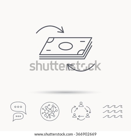 Money flow icon. Cash investment sign. Currency exchange symbol. Global connect network, ocean wave and chat dialog icons. Teamwork symbol.