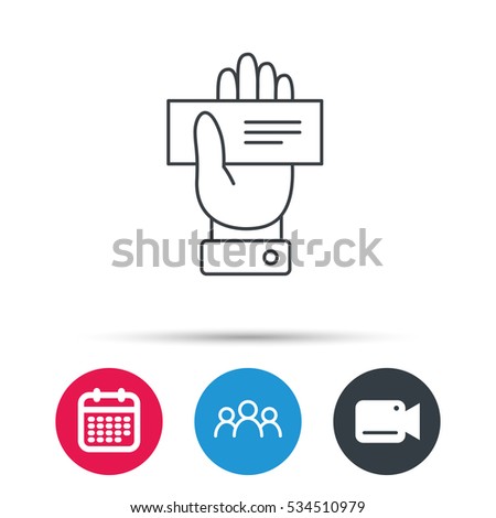 Cheque icon. Giving hand sign. Paying check in palm symbol. Group of people, video cam and calendar icons. Vector