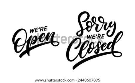 Sorry We Are Closed and We Are Open vector text on white background. Duo lettering typography. Handwritten calligraphy.