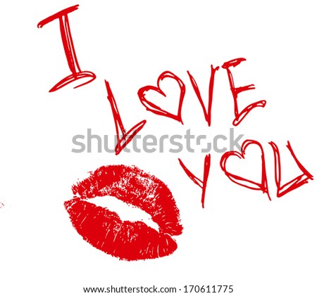 The inscription I love you and the imprint of red lipstick .