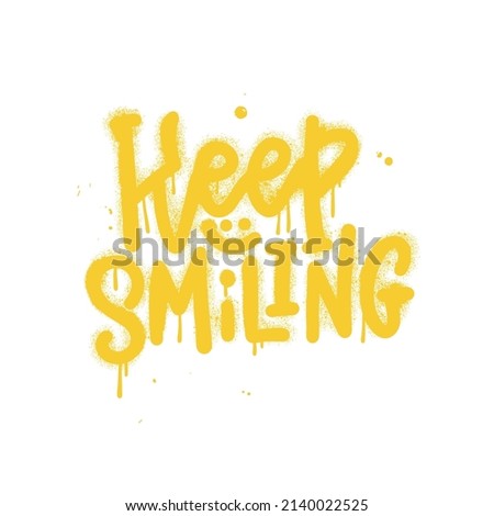 Sprayed Keep smiling graffiti quote with overspray in yellow over white. Vector textured hand drawn typographic illustration. ストックフォト © 