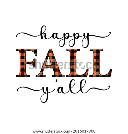 Vector autumn quote Happy Fall You All with buffalo plaid pattern isolated on white background. Season typography poster, Hello Fall farmhouse banner. Autumn greeting card. 
