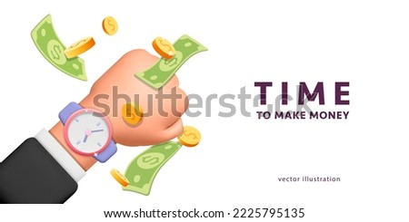 3d vector cartoon render man arm with hand watch or alarm clock and flying around dollar banknote and coins banner design. Making money, investment, business success, annual revenue concept isolated