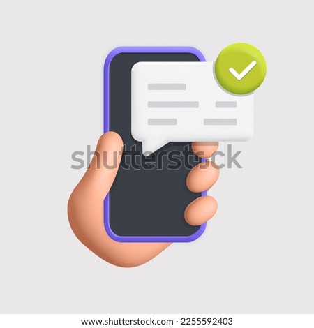 3d vector cartoon render hand holds smartphone new message notification icon. Mobile app push notice speech chat bubble green check mark symbol. Digital update complete task done accepted concept