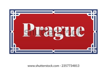 Vector sign indicating the name of the streets in Prague, with the inscription Prague. Isolated on white background.