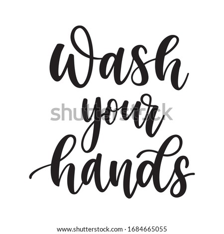 Similar – Image, Stock Photo wash your hands handwritten notice above bathroom sink