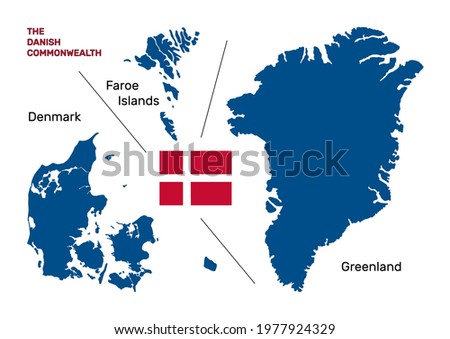 The Danish Commonwealth map of Denmark, the Faroe Islands and Greenland. Denmark vector map and its two autonomous territories with flag and names