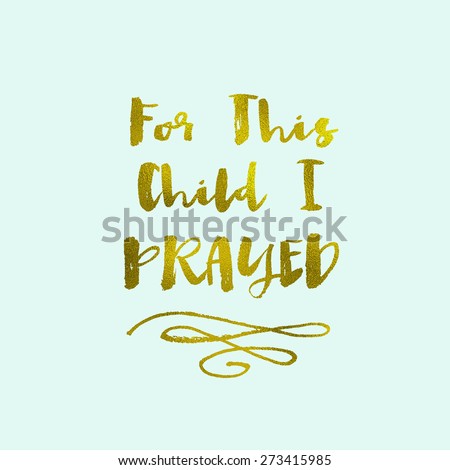 For This Child I Prayed Nursery Printable Wall Art With Modern Gold Foil Hand Brush Lettering Calligraphy Text