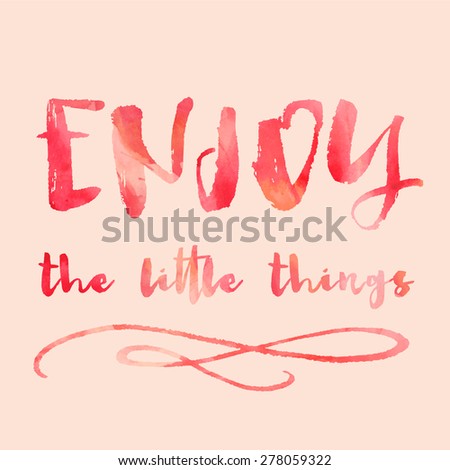Enjoy the Little Things Modern Calligraphy Quote. Red Watercolor Text. Hand Painted Quote. Modern Brush Lettering