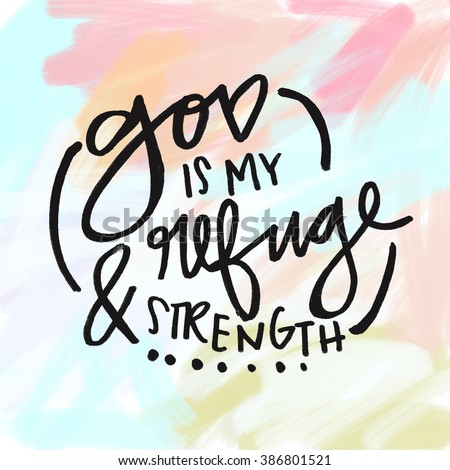 God Is My Refuge And Strength Bible Verse. Bible Quote. Bible Verse ...