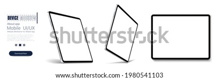 Tablet frame less blank screen, rotated position. Tablet from different angles. Mockup generic device set. UI, UX Template for infographics or presentation 3D realistic graphics tablet. Vector