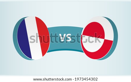 France versus Greenland, team sports competition concept. Round flag of countries.