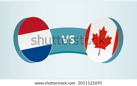 Netherlands versus Canada, team sports competition concept. Round flag of countries.