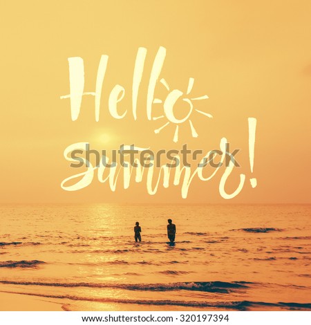 Hand drawn typography poster. Motivation Quote on photo. Text on photo Hello summer. Calligraphy lettering text . Nature ocean sunset backdrop.