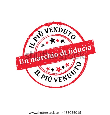 Best seller, Trusted brand (Italian language: Il piu venduto, Un marchio di fiducia) - printable icon / sticker. Grunge layer is applied exactly on the colored stamp.