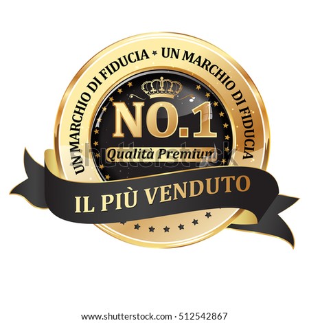 Best seller, Trusted Brand, Premium Quality (Italian language: Un marchio di fiducia, il piu venduto, Qualita Premium) - elegant icon / label