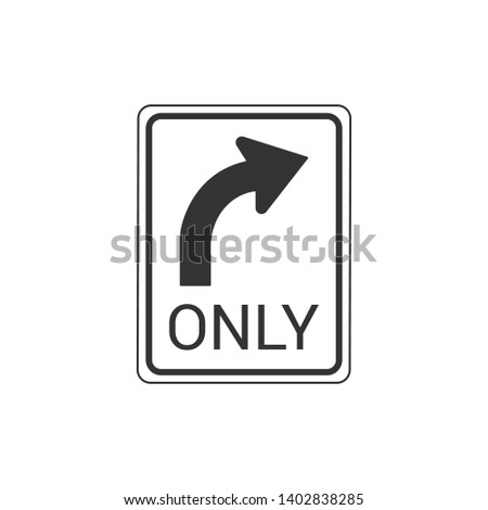 Right Turn Only Sign Isolated On White Background. Traffic Symbol Modern Simple Vector Icon