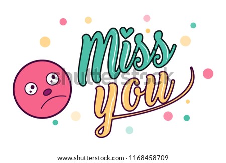 Vector illustration. Lettering miss you and sad smiley cartoon face sticker. Isolated on white background. 