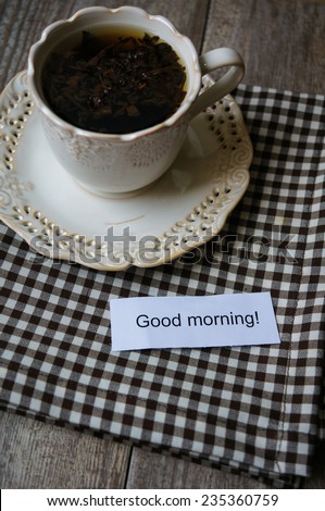 Cup of tea and Good morning note