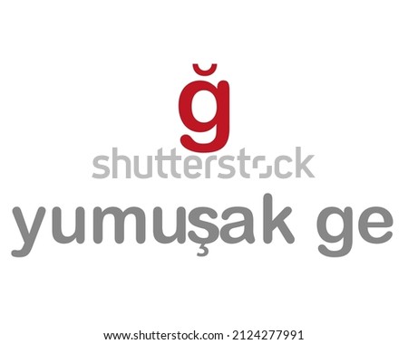 Turkish alphabet letter ğ. Translation from Turkish: soft g. Vector hand drawn illustration