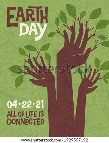 Earth Day retro design of raised hands sprouting branches and leaves. For posters, banners, social media, decor. For Earth Day, April 22, 2021. All of life is connected. Vector illustration.